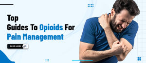 Opioids for Pain Management